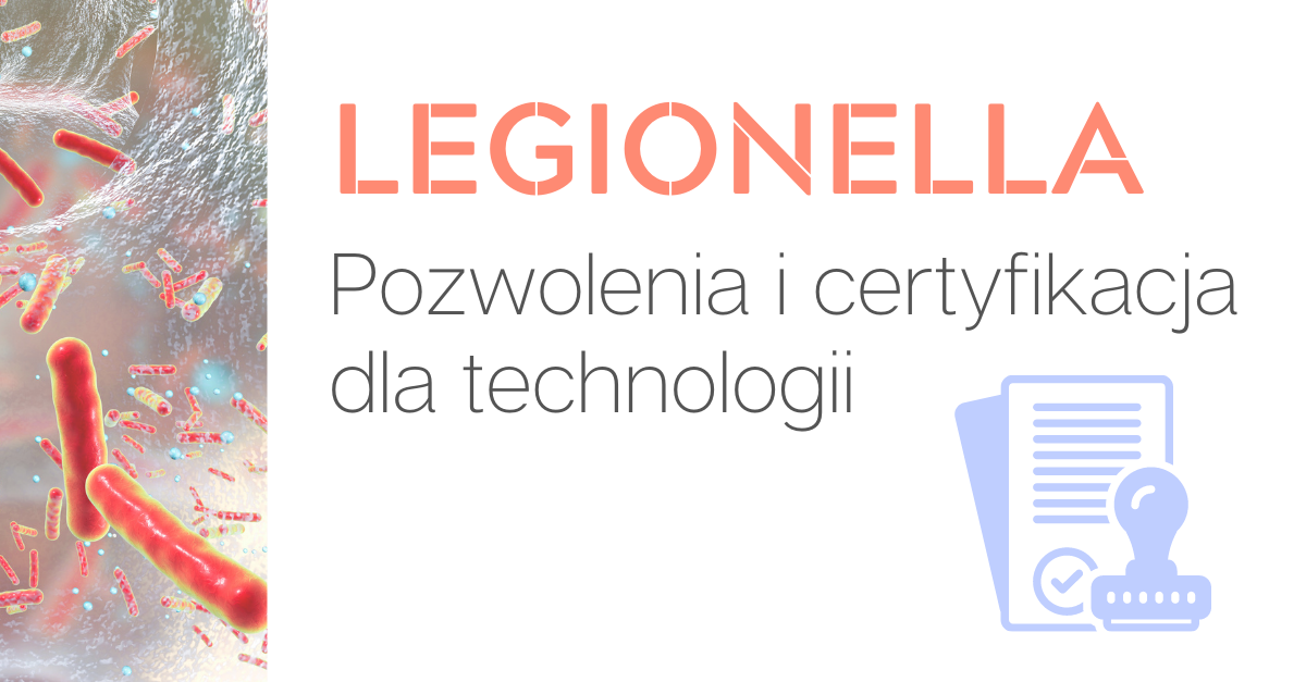 Certyfikaty i pozwolenia dla technologii zwalczających bakterie Legionella